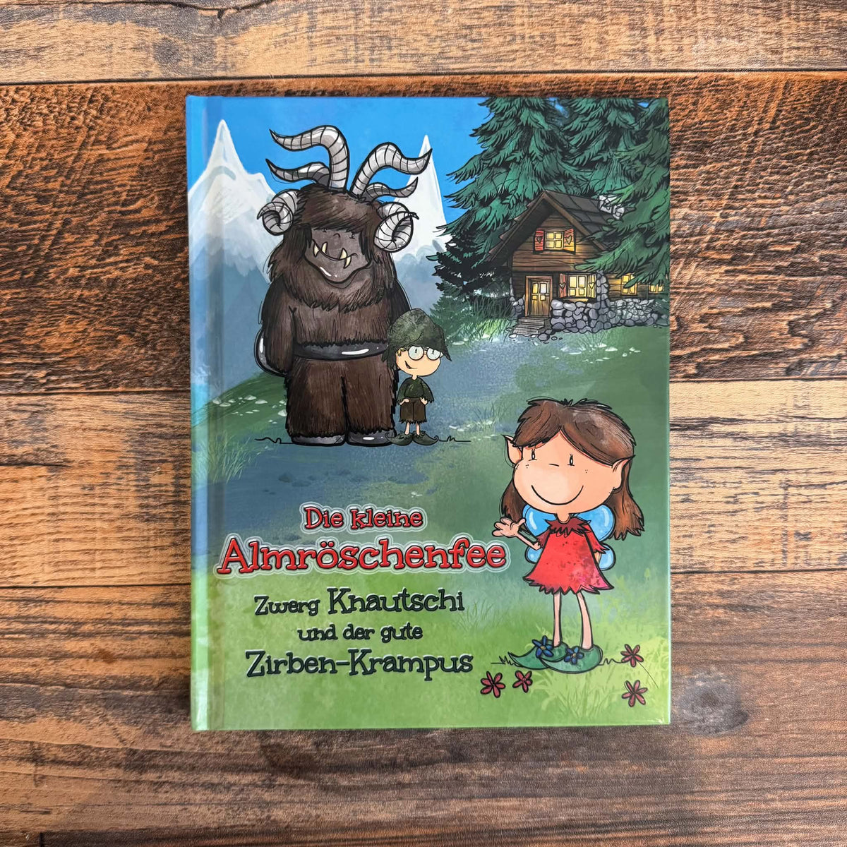 Die kleine Almröschenfee-Zwerg Knautschi und der gute Zierben-Krampus